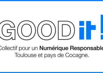 Lancement du collectif Good IT ! pour un numérique plus responsable en Occitanie.